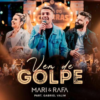 Vem de Golpe By Mari e Rafa, Gabriel Valim's cover