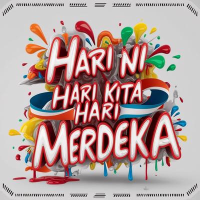 Hari ini hari kita, hari merdeka's cover