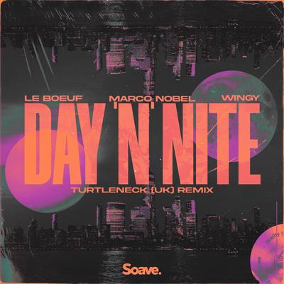 Day 'N' Nite (feat. Wingy) (Turtleneck (UK) Remix) By Le Boeuf, Marco Nobel, Wingy's cover