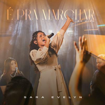 É pra Marchar (Ao Vivo) By Sara Evelyn, Todah Music's cover
