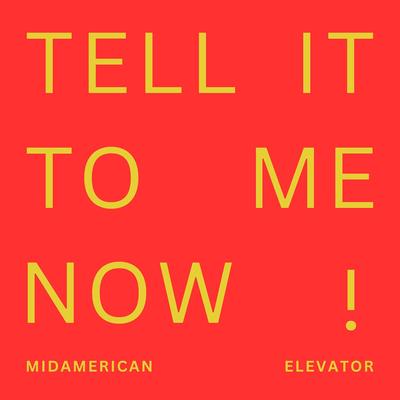 TELL IT TO ME NOW!'s cover