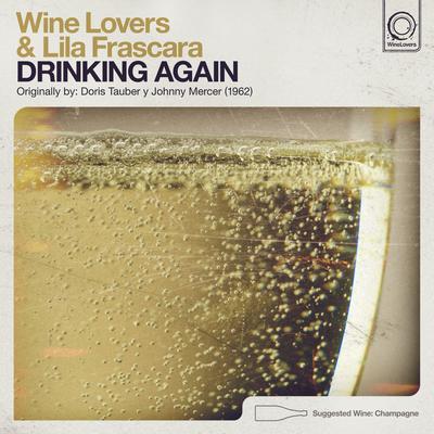 Drinking Again By Wine Lovers, Lila Frascara's cover