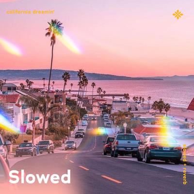 california dreamin' - slowed + reverb's cover