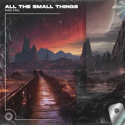 All The Small Things (Techno Remix) By Max Fail's cover