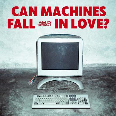 CAN MACHINES FALL IN LOVE?'s cover