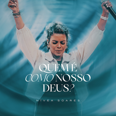 Quem é Como Nosso Deus? By Nívea Soares's cover