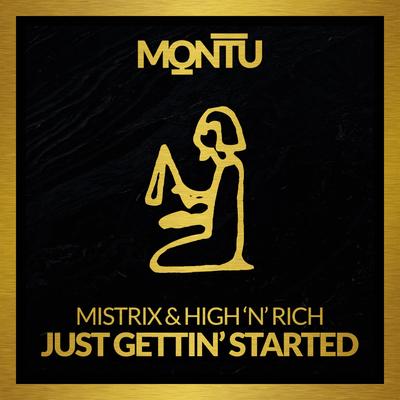 Just Gettin' Started By Mistrix, High 'n' Rich's cover