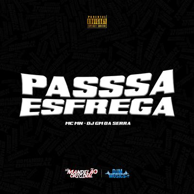 Passa Esfrega By MC MN, DJ GM da Serra's cover