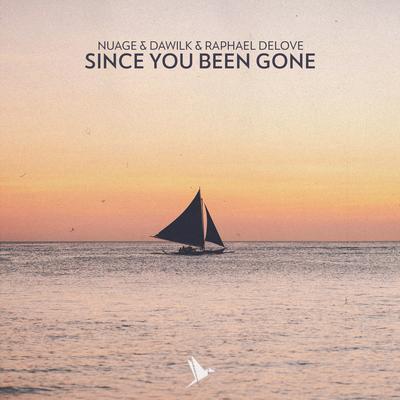 Since You Been Gone By Nuage, Dawilk, Raphael DeLove's cover