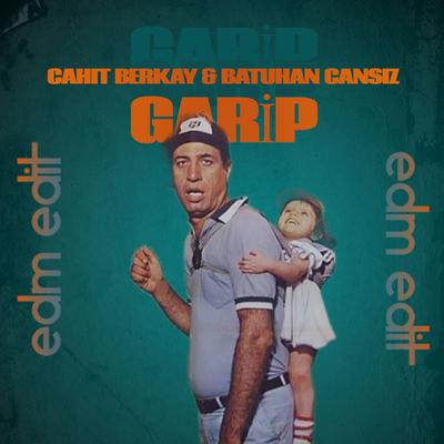 Garip (EDM Edit)'s cover