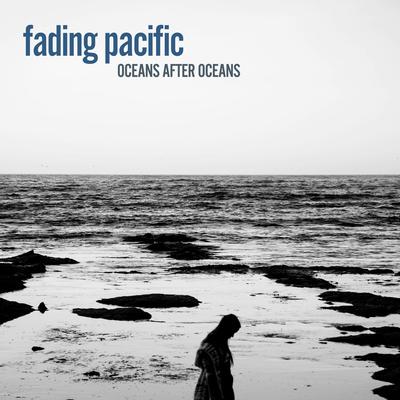 Oceans After Oceans By fading pacific's cover
