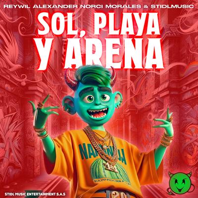 Sol, Playa Y Arena By Reywil Alexander, Norci Morales, Stidlmusic's cover