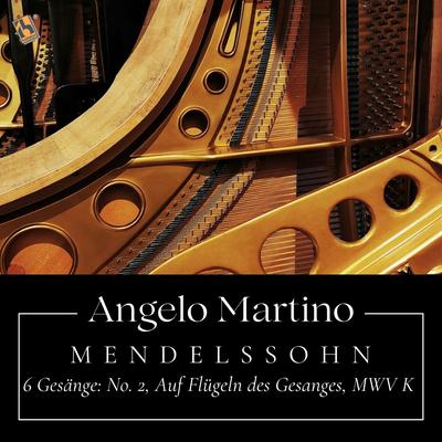 6 Gesänge, Op. 34: No. 2, Auf Flügeln des Gesanges, MWV K 86 (Adaptation for Piano by A. Martino)'s cover