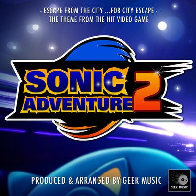 Escape From The City...For City Escape (From "Sonic Adventure 2") By Geek Music's cover