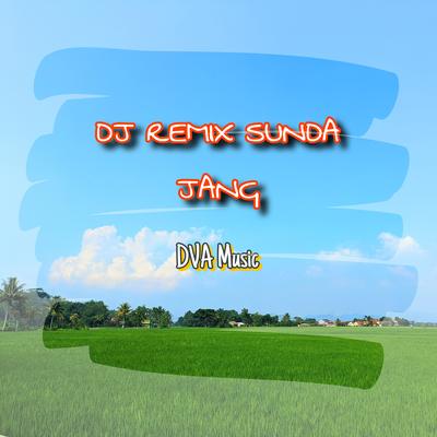 DJ REMIX LAGU SUNDA JANG's cover