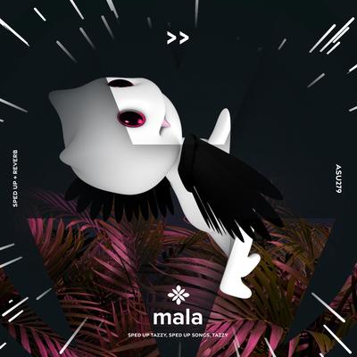 mala - sped up + reverb's cover