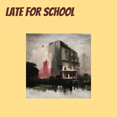 Late for School's cover
