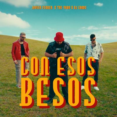 Con esos Besos By Javier Ferrer, The Yabo, Dj Conds's cover