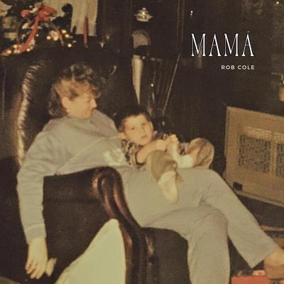 Mama By Rob Cole's cover