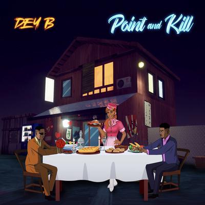 Point and Kill By Dey B's cover