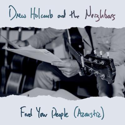 Find Your People (Acoustic) By Drew Holcomb & The Neighbors's cover