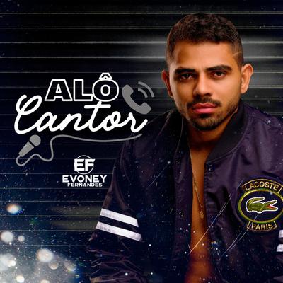 Alô Cantor By Evoney Fernandes's cover