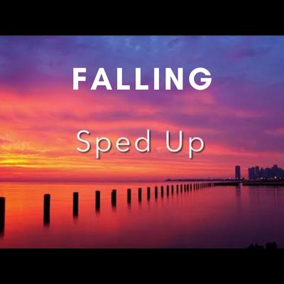 My Last Made Me Feel Like I Would Never Try Again (Falling) [Sped]'s cover