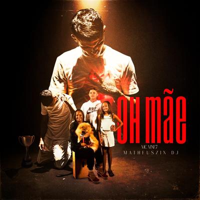 Oh Mãe By MC Vine7, Matheuszin DJ's cover