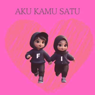 Aku Kamu Satu's cover