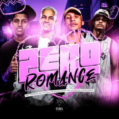 Zero Romance By MC Tairon, DJ 2w, Mc Vitin do LJ, Mc Vitin Da Igrejinha's cover