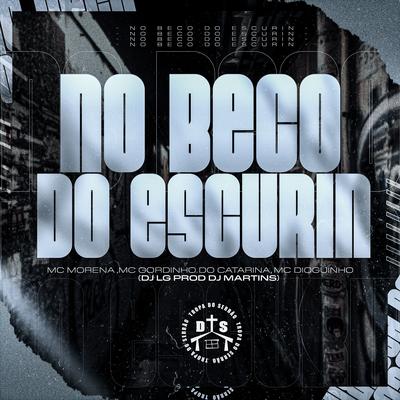 No Beco Do Escurinho By DJ LG PROD, MC Morena, DJ MARTINS, Mc Gordinho do Catarina's cover