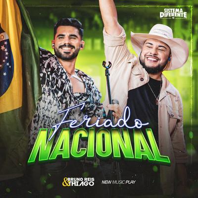 Feriado Nacional (Sistema Diferente, Ao Vivo) By Bruno Reis & Thiago, New Music Play's cover