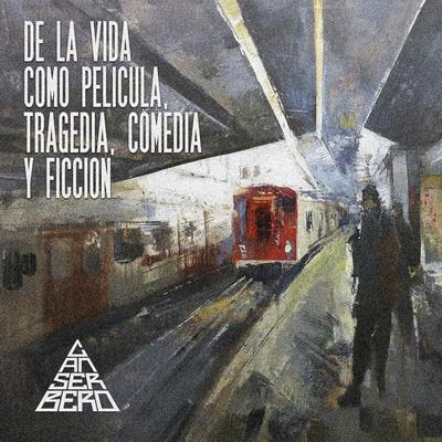 De la Vida Como Pelicula, Tragedia, Comedia y Ficcion By Canserbero's cover