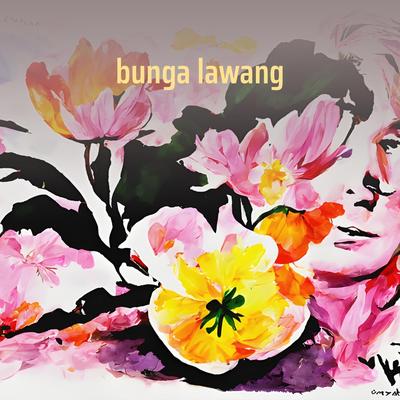 bunga lawang's cover