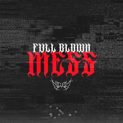 Full Blown Mess. By Nigel T's cover