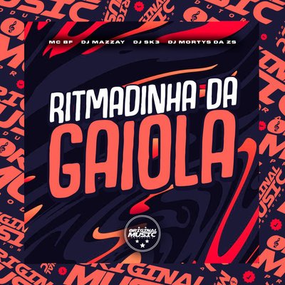 Ritmadinha da Gaiola By DJ MAZZAY, DJ Mortys da ZS, DJ SK3, MC BF's cover