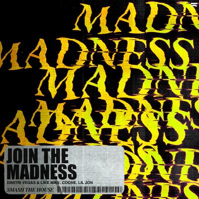 Join The Madness By Dimitri Vegas & Like Mike, Coone, Lil Jon's cover