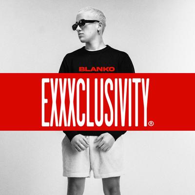 EXXXCLUSIVITY By Blanko's cover