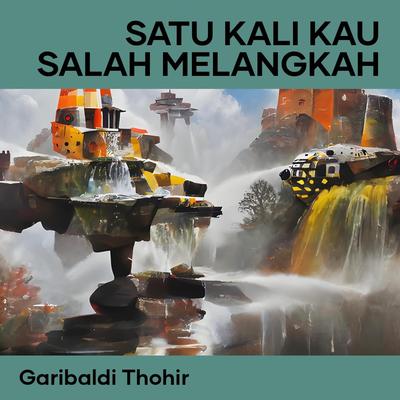 Satu Kali Kau Salah Melangkah's cover