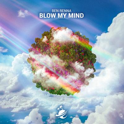 Blow My Mind By Ben Renna's cover