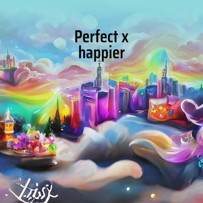 Perfect X Happier By Aly Project's cover