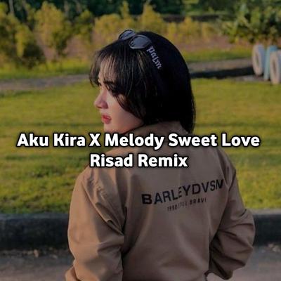DJ Aku Kira X Melody Sweet Love's cover