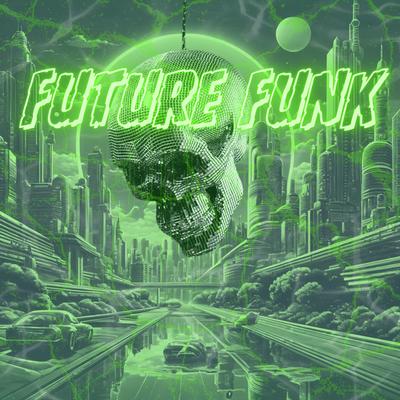 Future Funk By Sam Astaroth, Julian $moke, CESSIR's cover