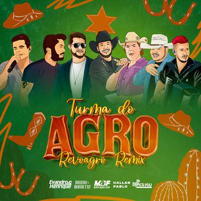 Turma do Agro (Revoagro Remix) By Evandro & Henrique, Bruno & Barretto, Marco Brasil Filho, DJ Pica Pau, Hallan Pablo's cover