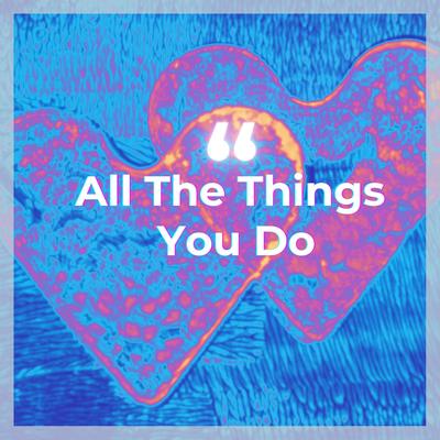 All The Things You Do By APHn's cover