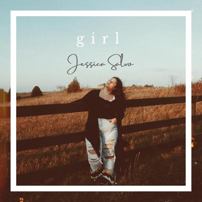 Girl (Don't Think Twice) By Jessica Salvo's cover