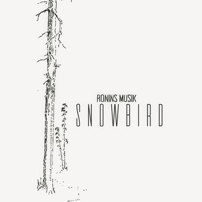 Snowbird By Ronins Musik's cover