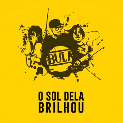 O Sol Dela Brilhou By Bula's cover