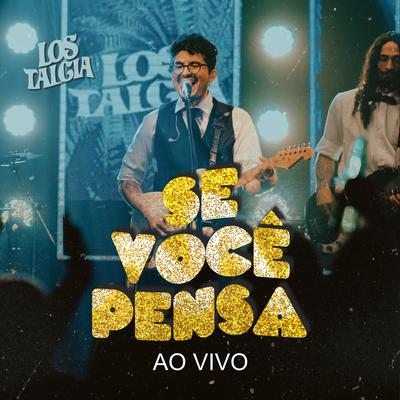 Se Você Pensa (Ao Vivo) By Lostalgia's cover