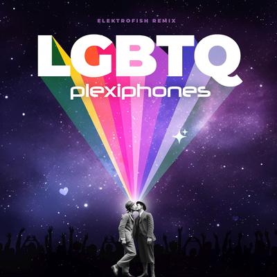LGBTQ (Elektrofish Remix) By Plexiphones, eleKtroFish's cover